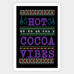 Hot Cocoa Vibes ugly Christmas sweater Magnet